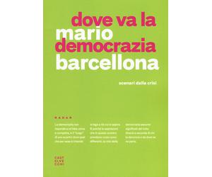 Dove va la democrazia? Scenari dalla crisi - Barcellona Mario