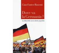 Dove va la Germania? La sfida della nuova destra populista [Paperback] [Apr 18,
