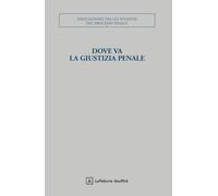 Dove va la giustizia penale