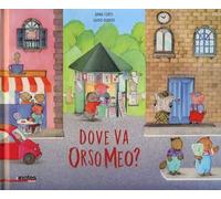 Dove va orso Meo? Ediz. a colori