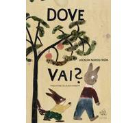 Dove vai? Ediz. a colori