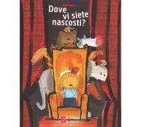 Dove vi siete nascosti?