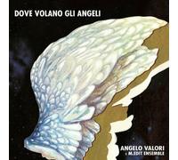 Dove Volano Gli Angeli - Angelo Valori & M.edit Ensamble CD WIDE PRODUCTION