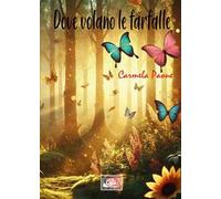 Dove volano le farfalle