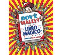 Dov'è Wally? Il libro magico. Ediz. a colori (Italiano)