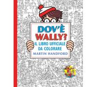 Dov'è Wally? Il libro ufficiale da colorare. Ediz. illustrata