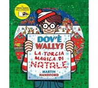 Dov'è Wally? La torcia magica di Natale. Ediz. a colori