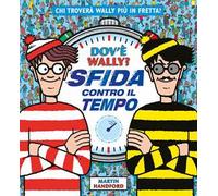 DOV'E' WALLY? SFIDA CONTRO IL TEMPO - HANDFORD MARTIN - IdeeAli