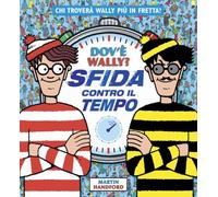 Dov'è Wally? Sfida contro il tempo. Gare e giochi. Ediz. a colori
