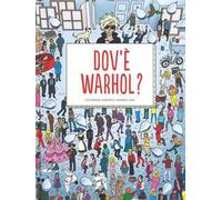 Dov'è Warhol? Ediz. illustrata