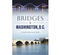 `Dover, Bob` `Bridges Of Washington, D.C.: A History &Amp; Guide` BOOK NUOVO