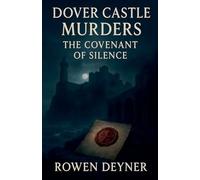 Dover Castle Murders: The Covenant of Silence