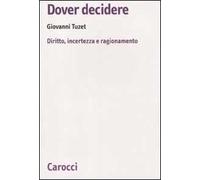 Dover decidere. Diritto, incertezza e ragionamento