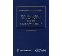 Doveri, diritti, danno, dolo, colpa e responsabilità