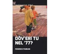 Dov'eri tu nel '77?