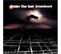 Doves - The Last Broadcast