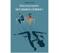 Doveva essere un romanzo d'amore - Lercari Linda