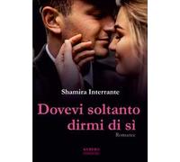 Dovevi soltanto dirmi di sì
