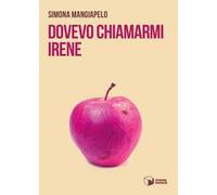 Dovevo chiamarmi Irene