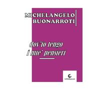Dov'io tengo i mie' pensieri