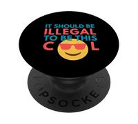 Dovrebbe essere illegale essere cosi' figo. PopSockets PopGrip Adesivo