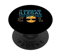 Dovrebbe essere illegale essere cosi' figo. PopSockets PopGrip Adesivo