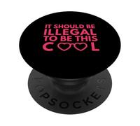 Dovrebbe essere illegale essere cosi' figo. PopSockets PopGrip Adesivo