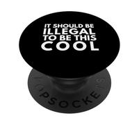 Dovrebbe essere illegale essere cosi' figo. PopSockets PopGrip Adesivo