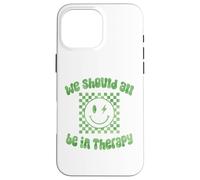 Dovremmo essere tutti in terapia Consapevolezza della salute mentale Sii gentile Custodia per iPhone 16 Pro Max