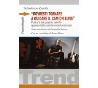 «Dovresti tornare a guidare il camion Elvis». Puntare sul proprio talento ...