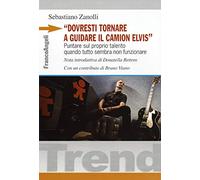 «Dovresti tornare a guidare il camion Elvis». Puntare sul proprio talento quando tutto sembra non funzionare