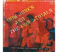 Dow Jones & The Industrials - Can'T Stand The Midwest 1979-1981