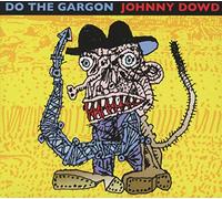 Dowd, Johnny - Do The Gargon