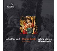 Dowland/ Cavendish/ Rosseter/ Holborne/ Ford - Clear Or Cloudy: Lute Songs