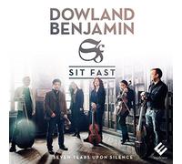 Sit Fast Dowland/Benjamin: Seven Tears Upon Silence (CD) Album Digipak
