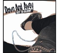 Down and Away - Set to blow
