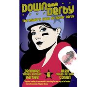 Down and Derby: The Insider's Guide to Roller Derby