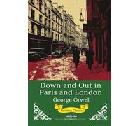 Down and Out in Paris and London | Timeless Classics