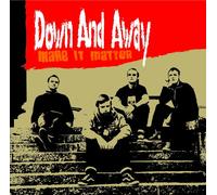 DOWN & AWAY - MAKE IT MATTER