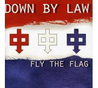 Down By Law - Fly the Flag