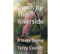 Down By The Riverside: A Stage Drama