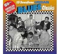 Down Home Urban Blues Class - Down Home Urban Blues Classics