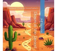 Down in the Desert: Adventurous Poems for Young Explorers