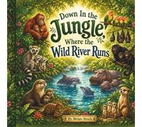 Down in the Jungle: Where the Wild River Runs