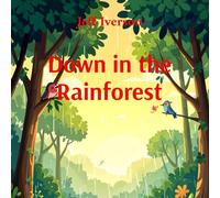 Down in the Rainforest: Playful Poems for Young Explorers