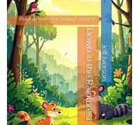 Down in the Rainforest: Playful Poems for Young Explorers