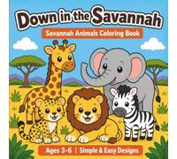 Down in the Savannah: Savannah Animals Coloring Book for Kids Ages 3-6