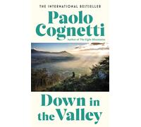 Down in the Valley: The heart-stopping new novel from Italys million-copy...