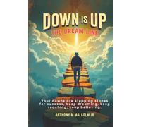 DOWN IS UP: THE DREAM LINE