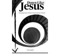 Down Like Jesus: Navigating Pastoral Pain in the Footsteps of Christ